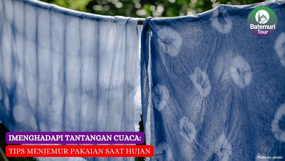 Menghadapi Tantangan Cuaca: Tips Menjemur Pakaian Saat Hujan